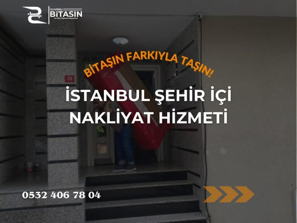 Bitaşın şehir içi nakliyat hizmeti İstanbul